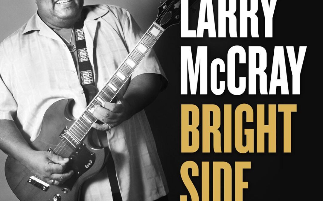 Larry McCray Releases Inspiring New Single “Shiny Aspect,” Honoring Musical Legend Bobby “Blue” Bland